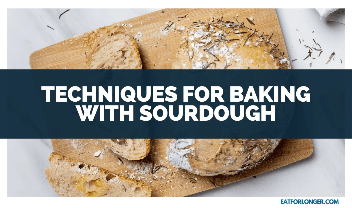 Techniques for Baking with Sourdough