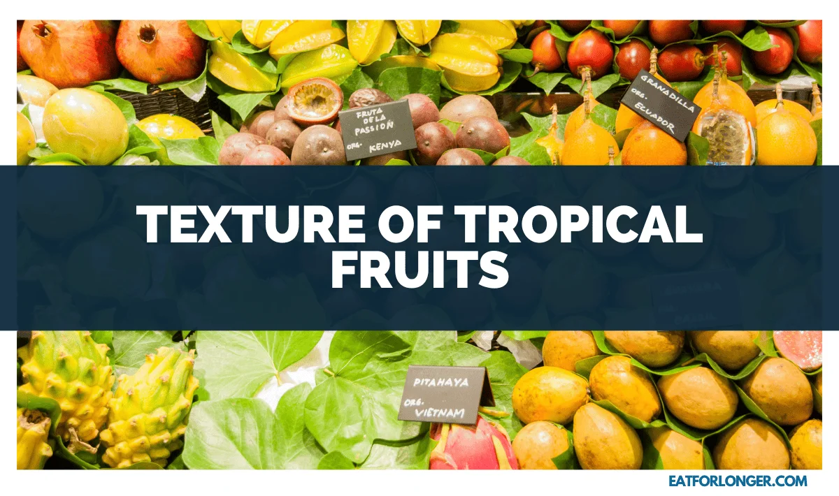 Texture of Tropical Fruits