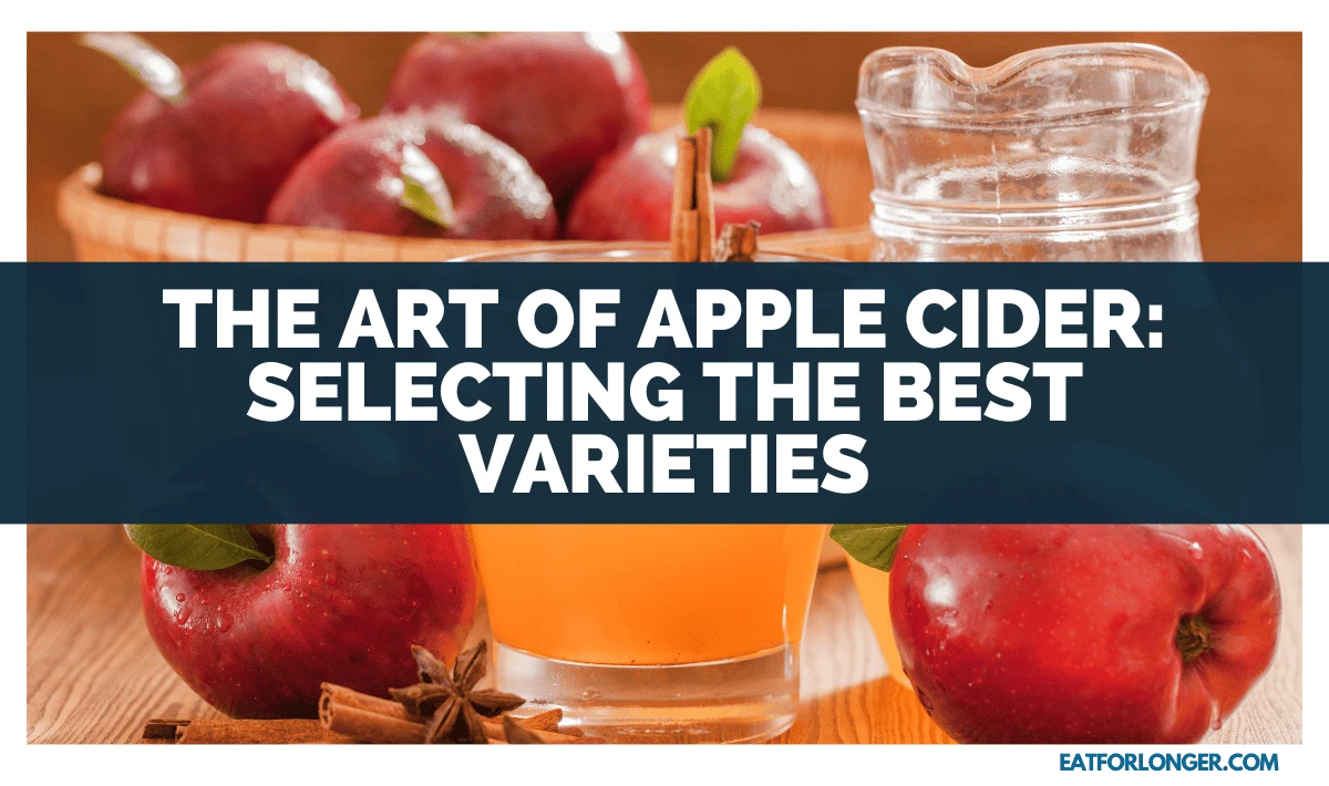 The Art Of Apple Cider_ Selecting The Best Varieties