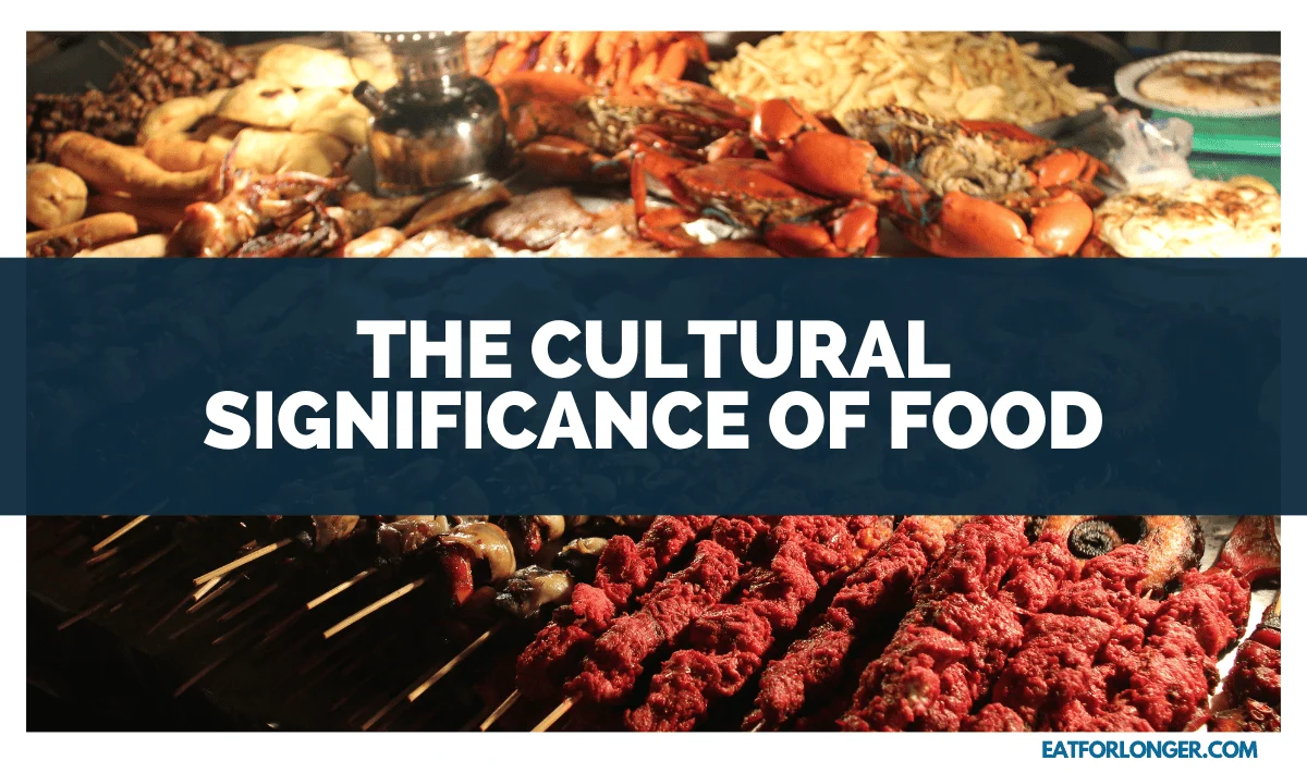 The Cultural Significance of Food
