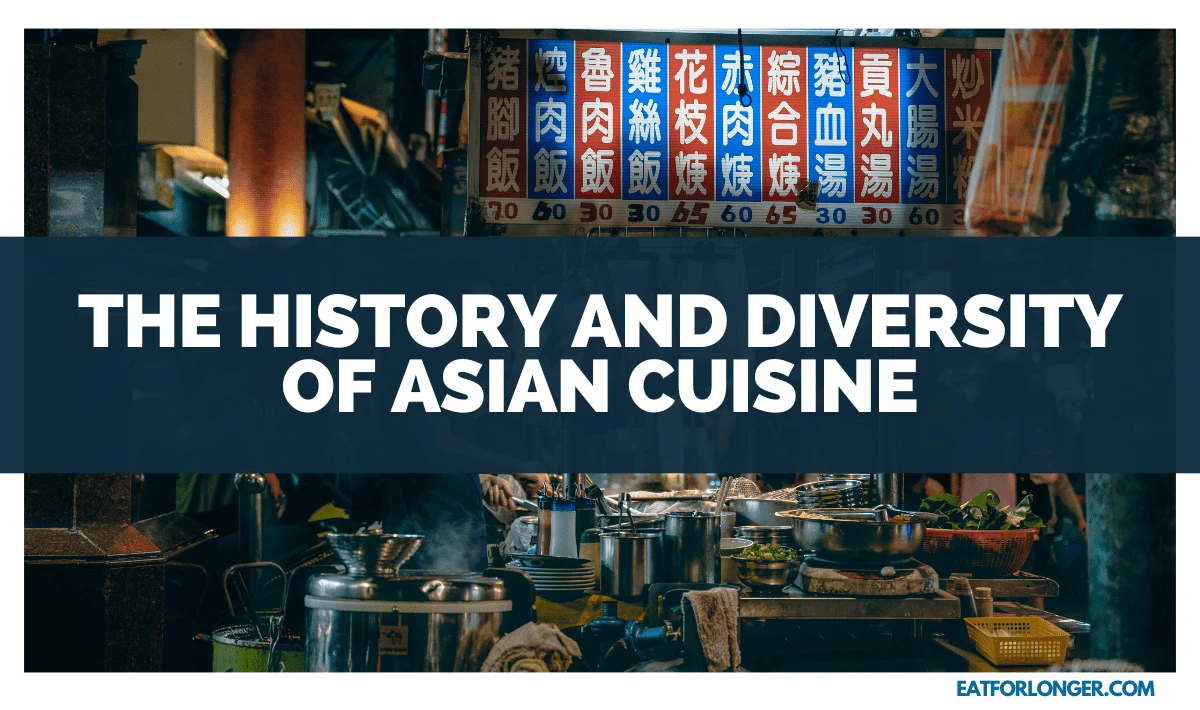The History and Diversity of Asian Cuisine