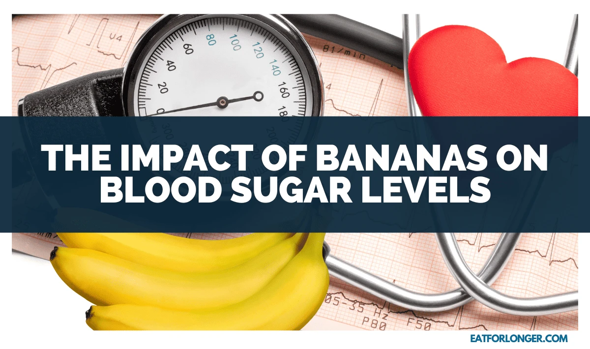 The Impact Of Bananas On Blood Sugar Levels