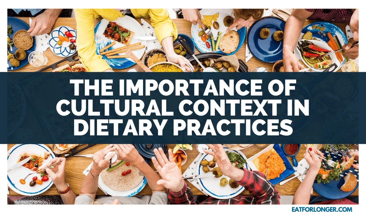 The Importance of Cultural Context in Dietary Practices