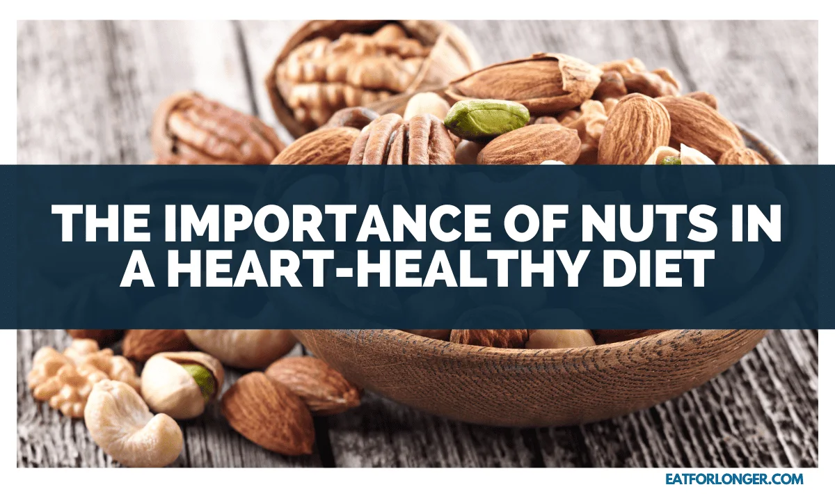 The Importance of Nuts in a Heart-Healthy Diet