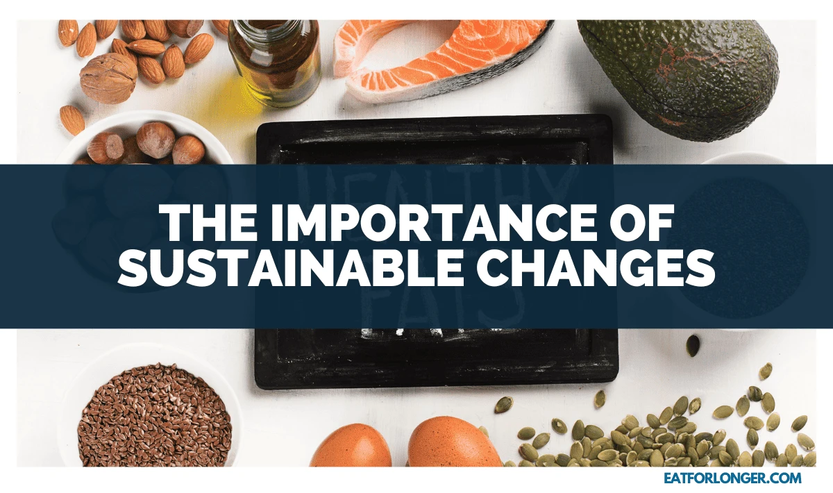 The Importance of Sustainable Changes