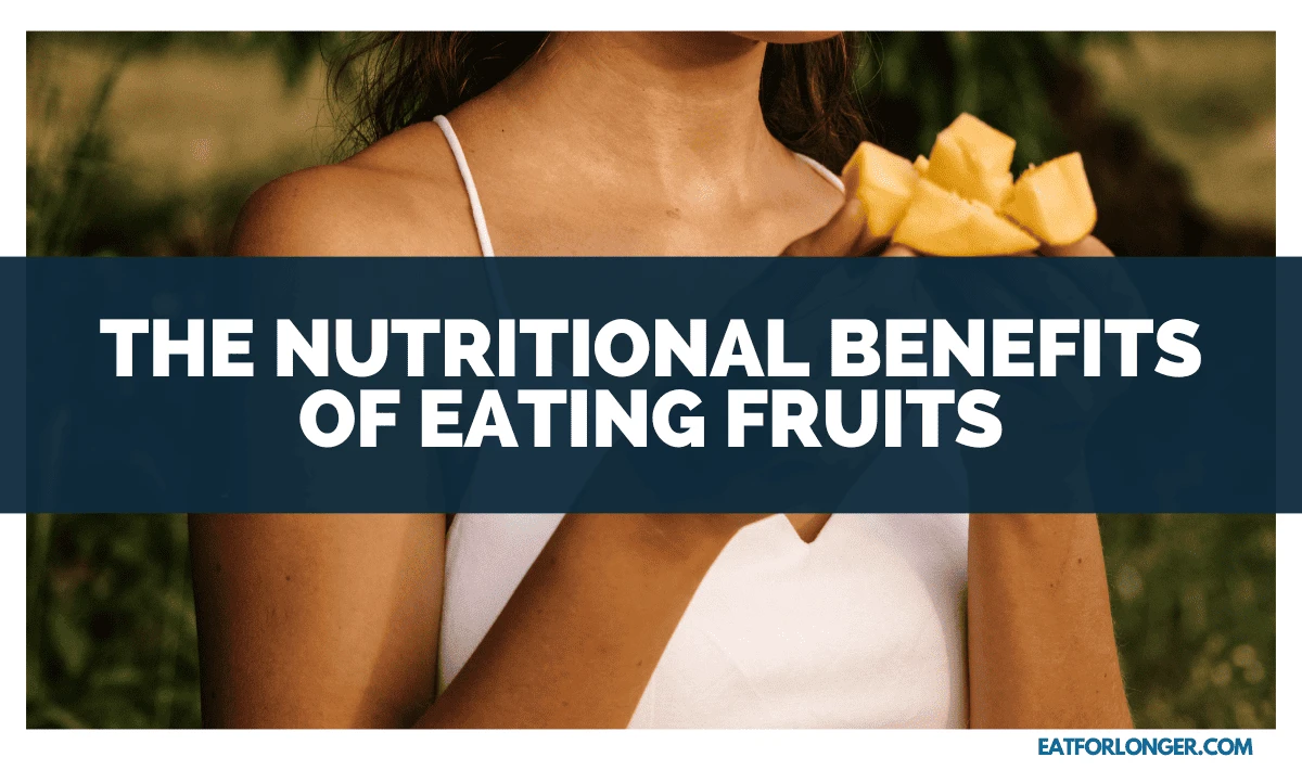 The Nutritional Benefits of Eating Fruits