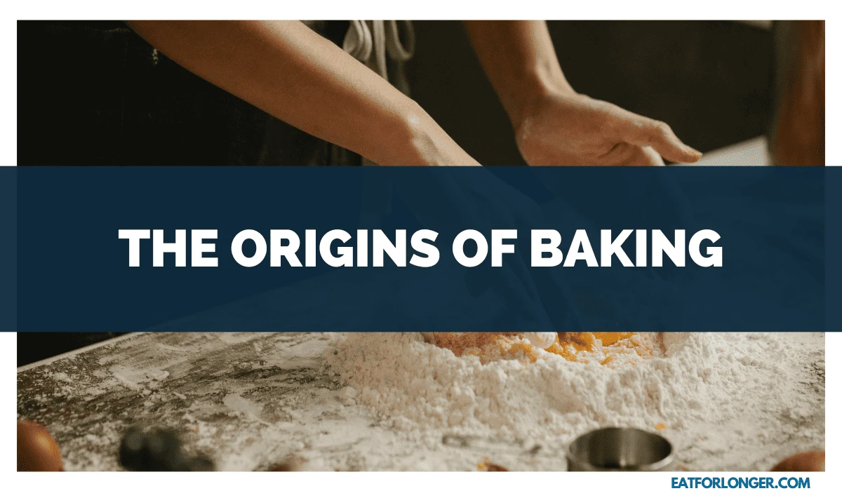 The Origins of Baking