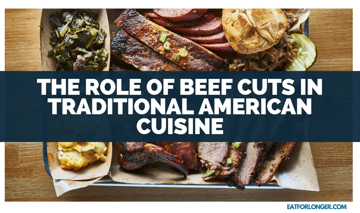 The Role Of Beef Cuts In Traditional American Cuisine