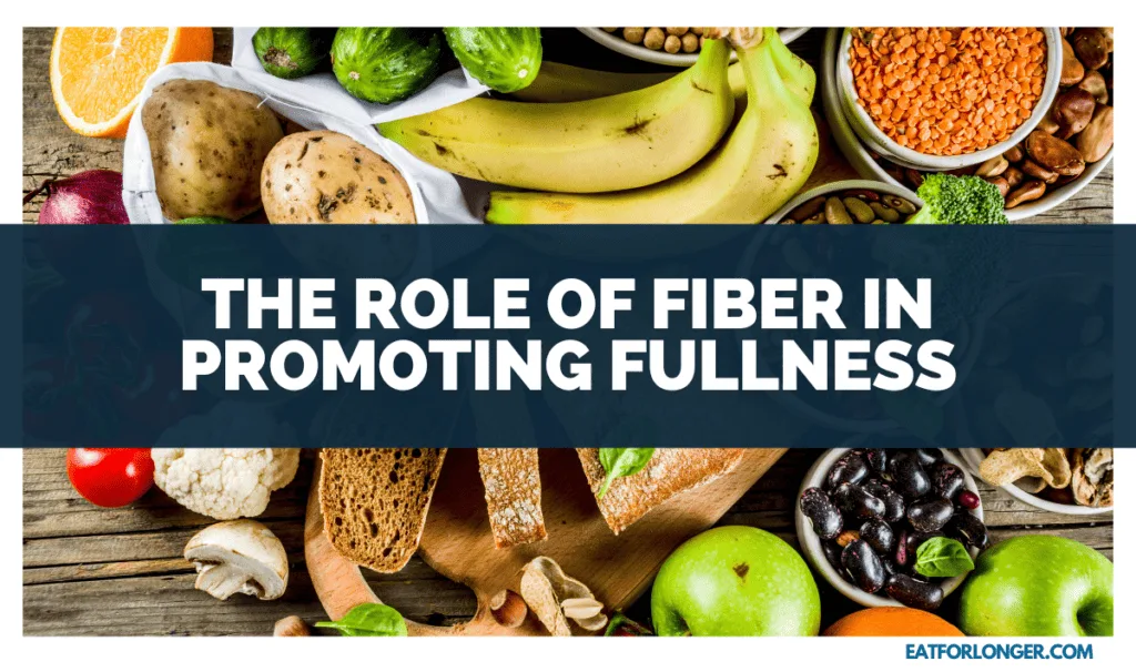 The Role of Fiber in Promoting Fullness