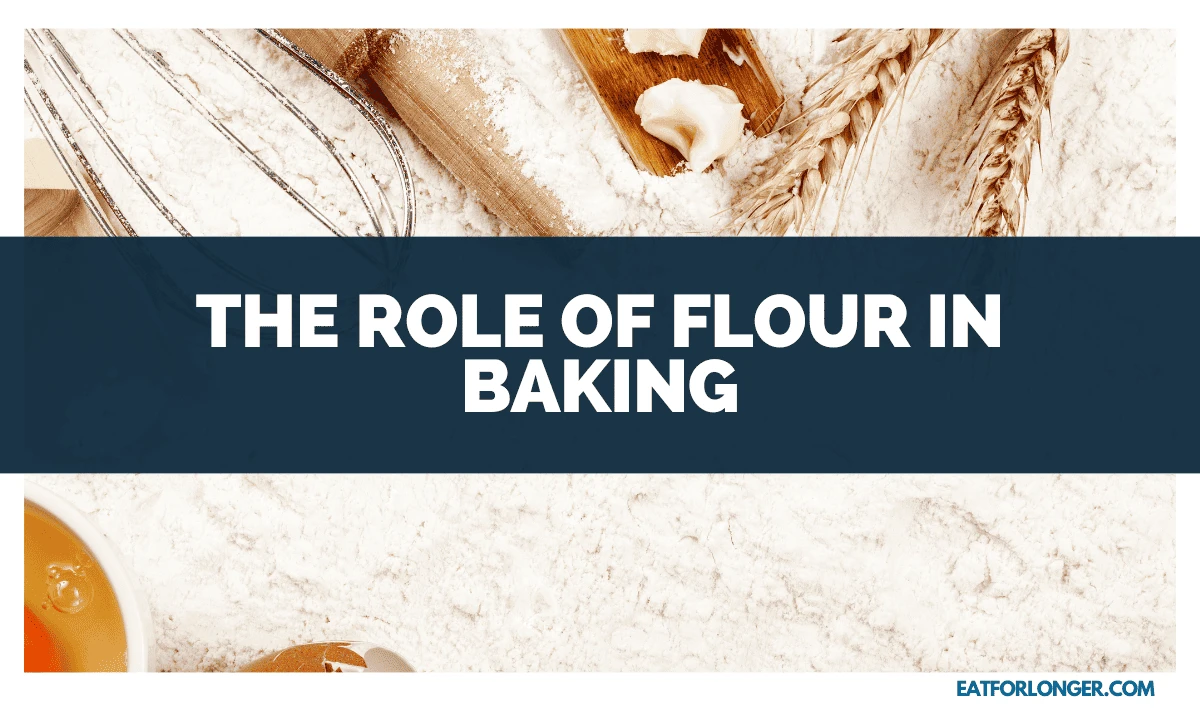 The Role of Flour in Baking