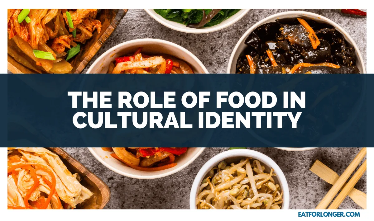 The Role of Food in Cultural Identity