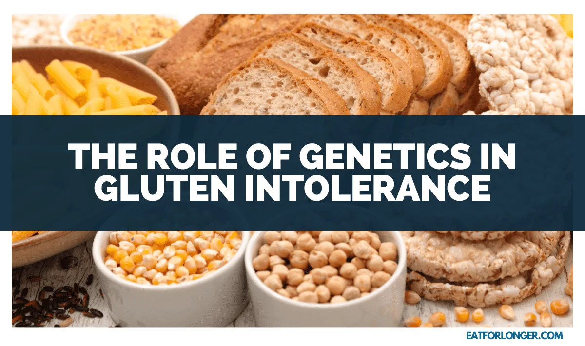 The Role of Genetics in Gluten Intolerance