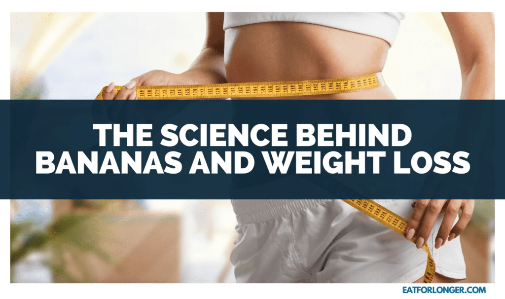 The Science Behind Bananas and Weight Loss