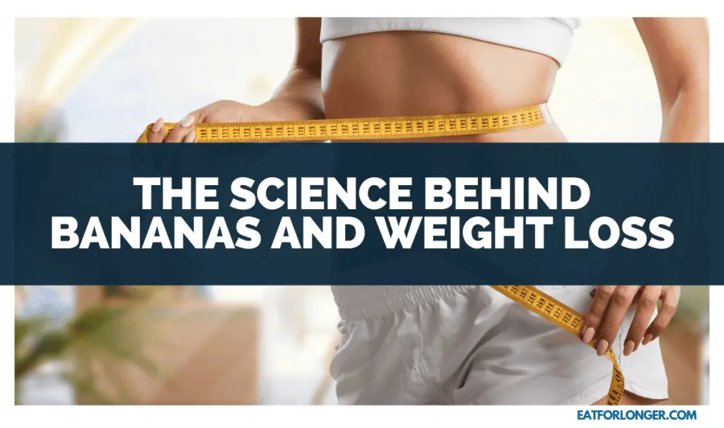 The Science Behind Bananas and Weight Loss