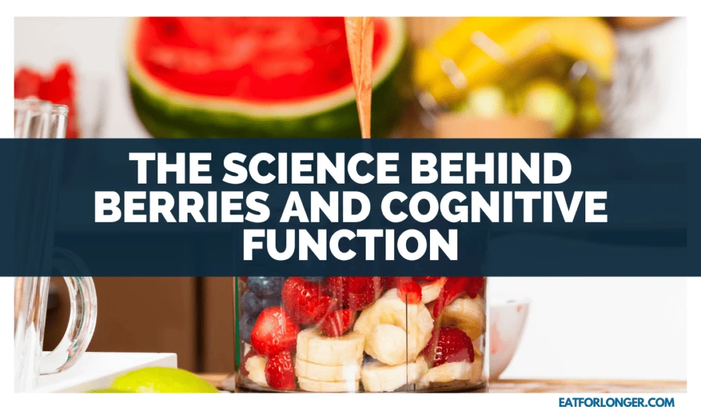 The Science Behind Berries and Cognitive Function