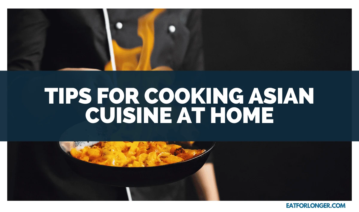Tips for Cooking Asian Cuisine at Home