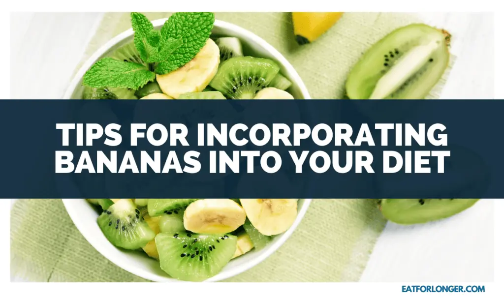 Tips for Incorporating Bananas into Your Diet
