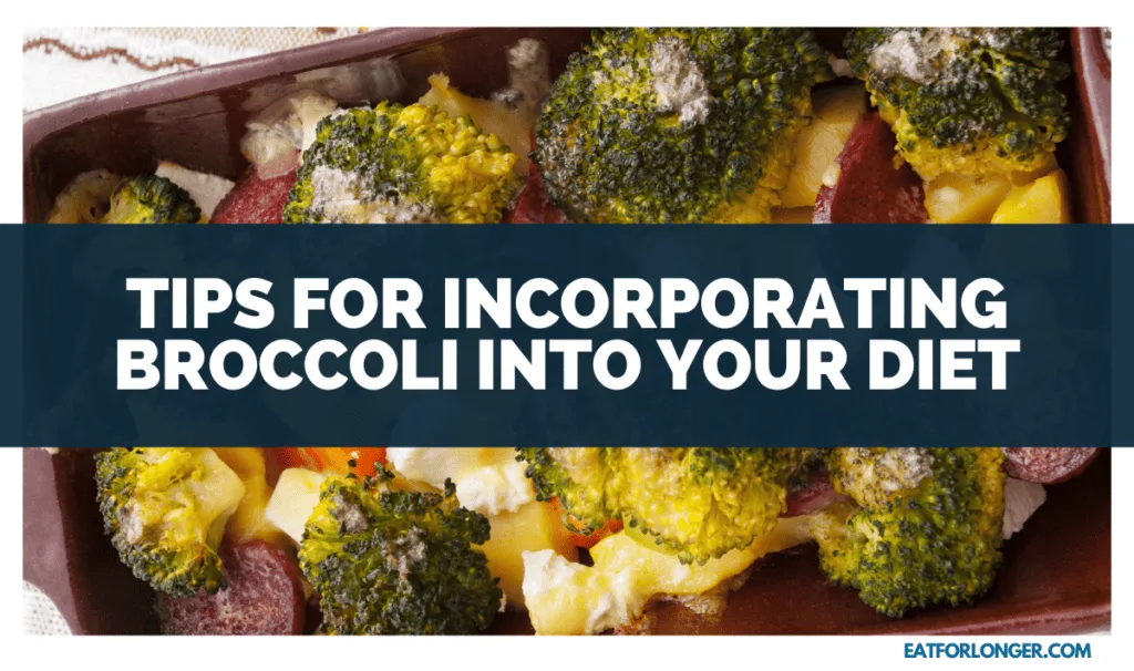 Tips for Incorporating Broccoli into Your Diet