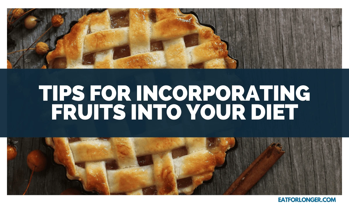 Tips for Incorporating Fruits into Your Diet