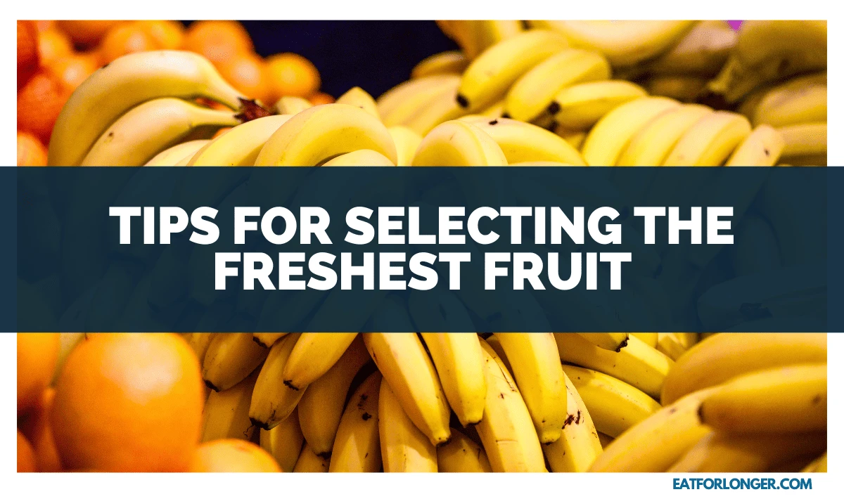 Tips for Selecting the Freshest Fruit