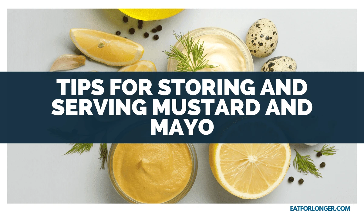 Tips for Storing and Serving Mustard and Mayo
