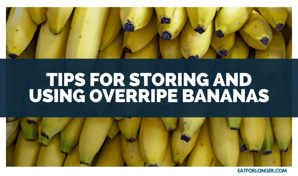 Tips for Storing and Using Overripe Bananas