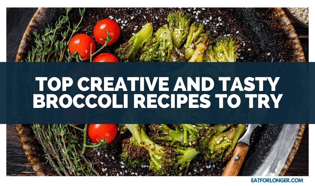 Top Creative And Tasty Broccoli Recipes To Try