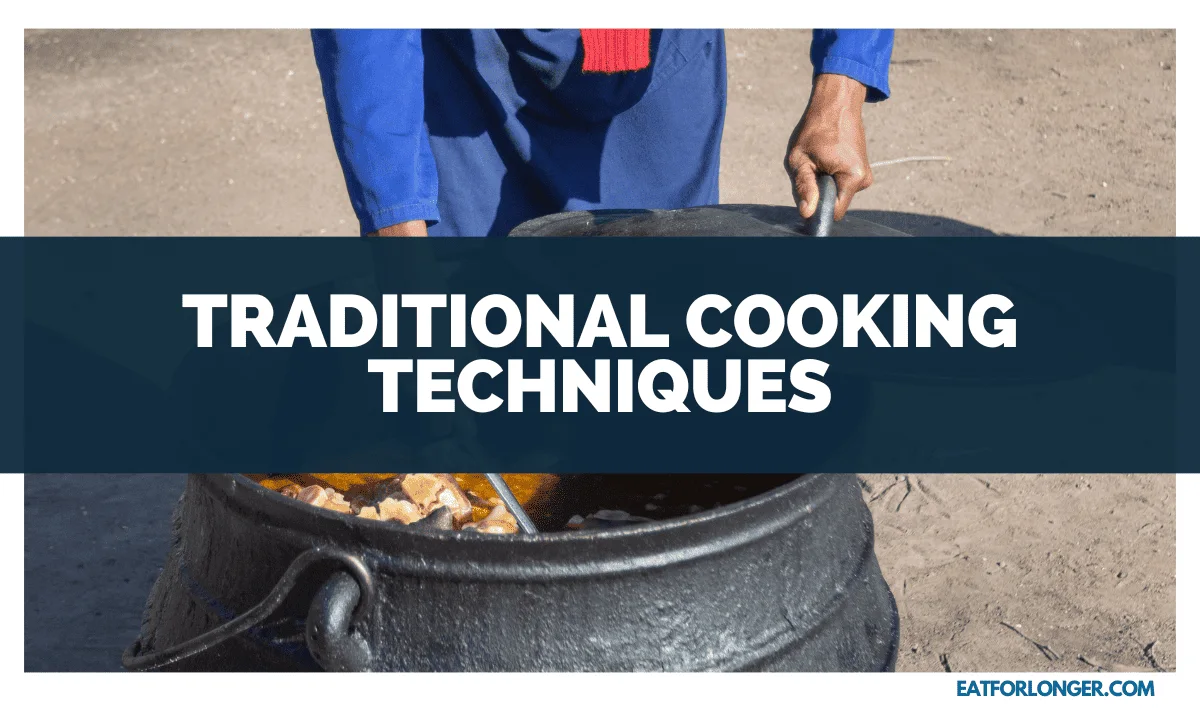 Traditional Cooking Techniques