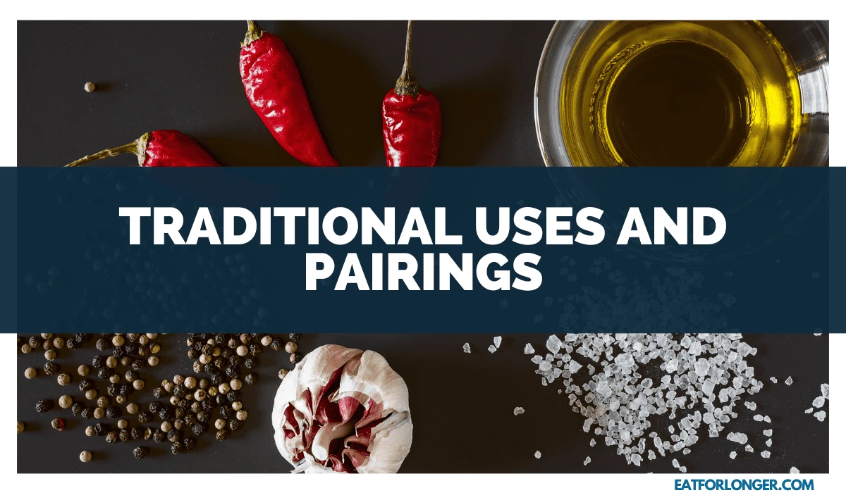 Traditional Uses and Pairings