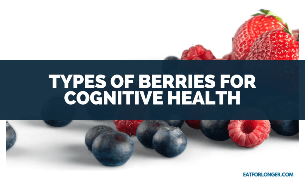 Types of Berries for Cognitive Health