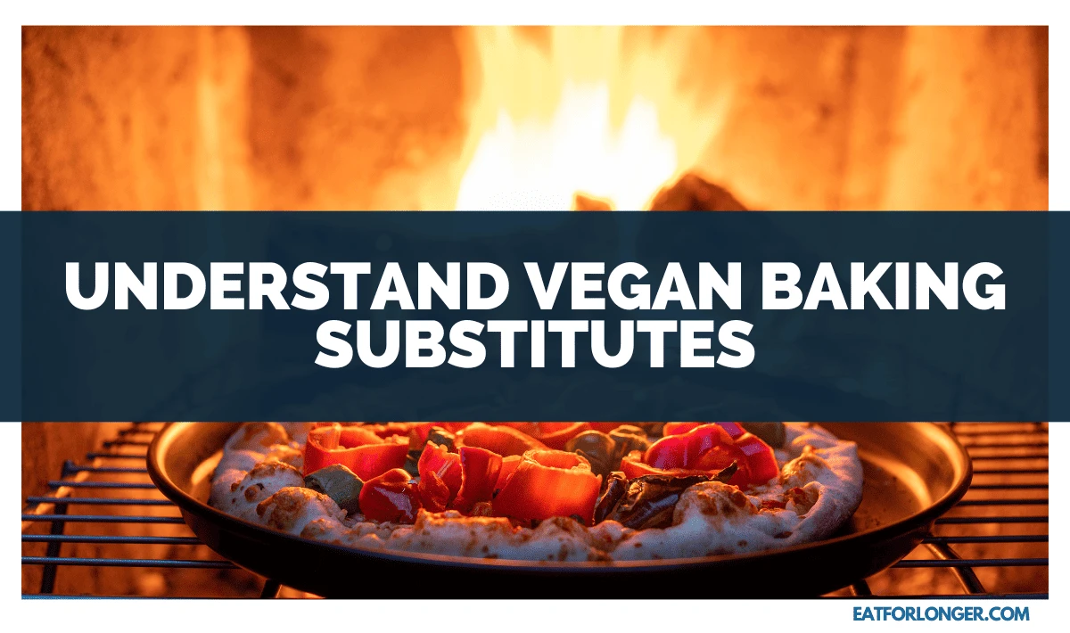 Understand Vegan Baking Substitutes