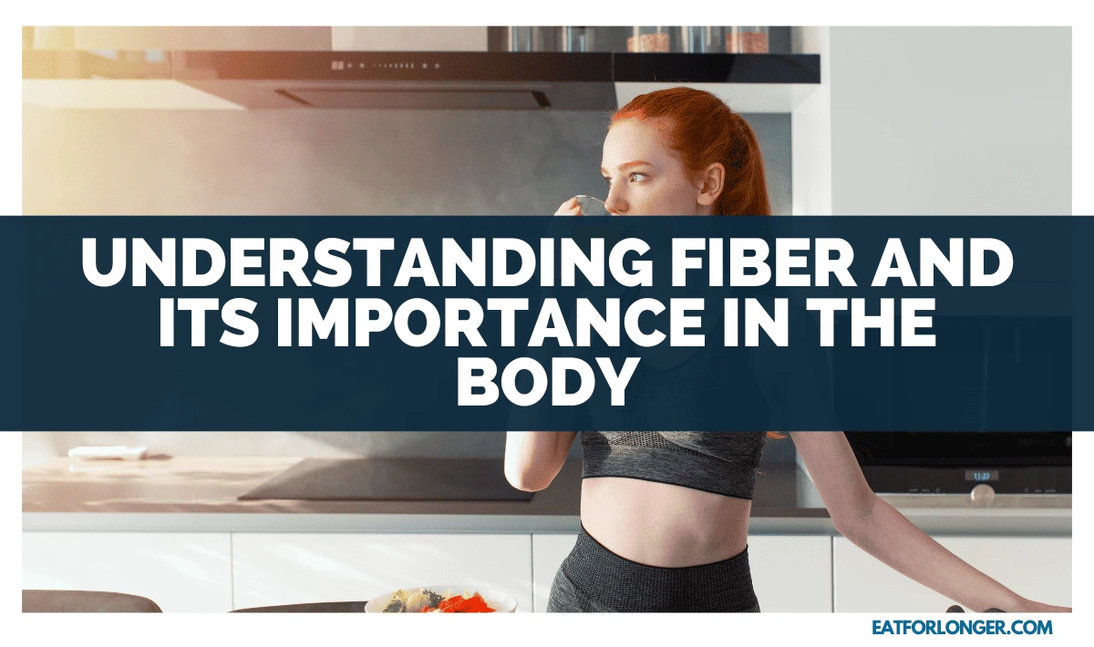Understanding Fiber and Its Importance in the Body