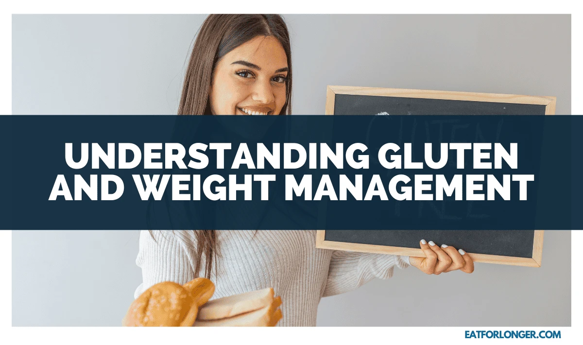 Understanding Gluten and Weight Management