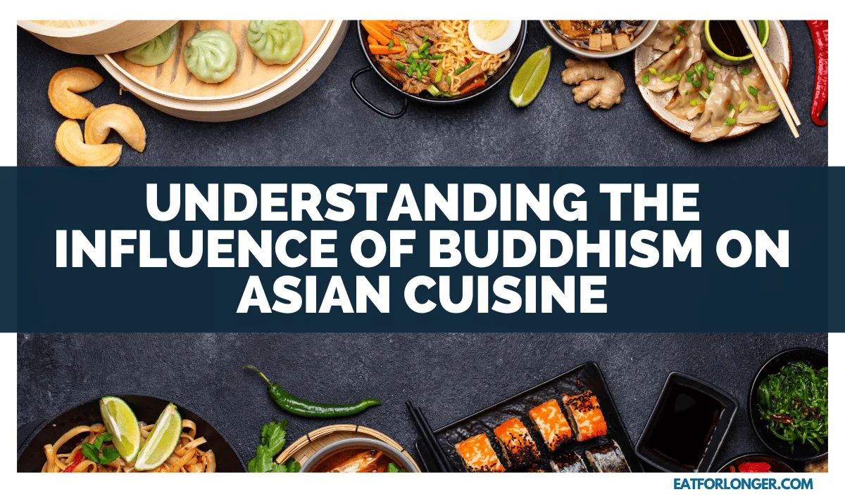 Understanding The Influence Of Buddhism On Asian Cuisine