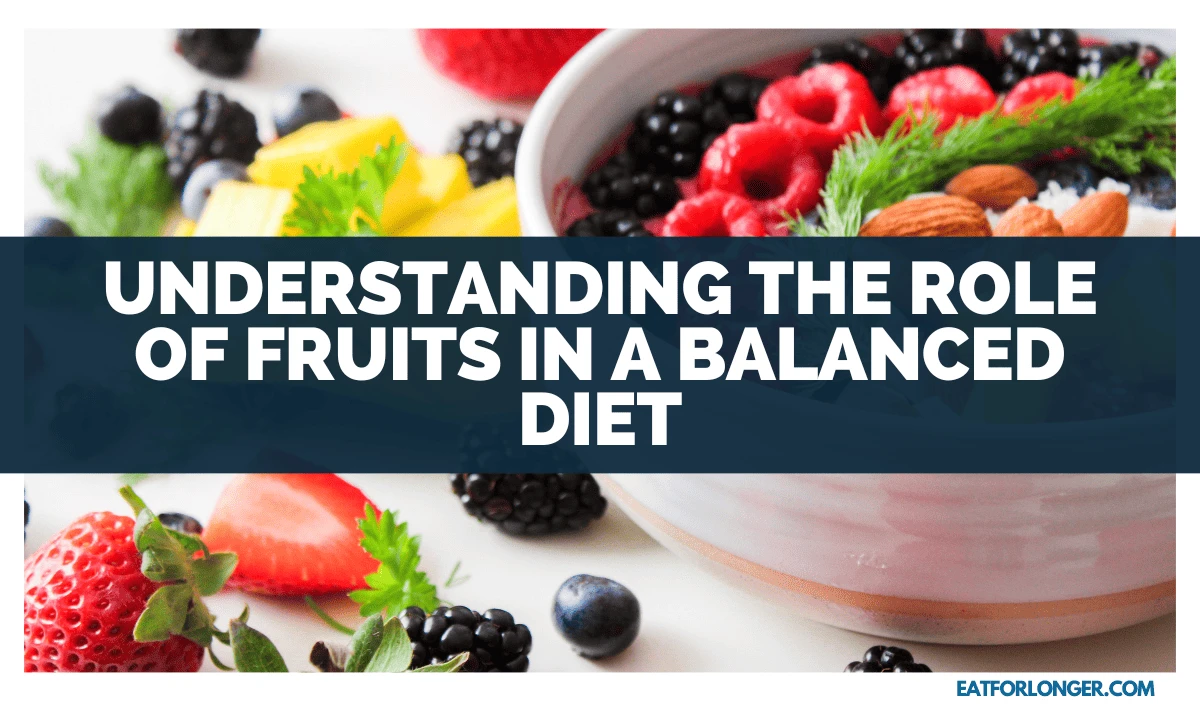 Understanding The Role Of Fruits In A Balanced Diet