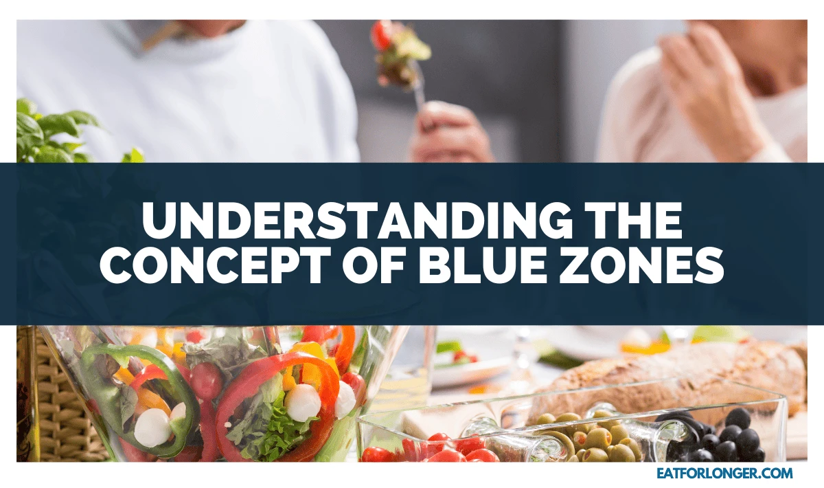 Understanding the Concept of Blue Zones