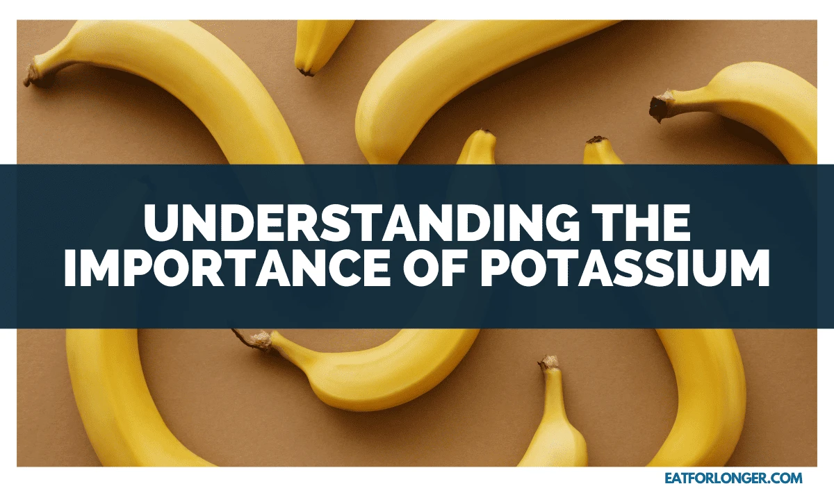 Understanding the Importance of Potassium