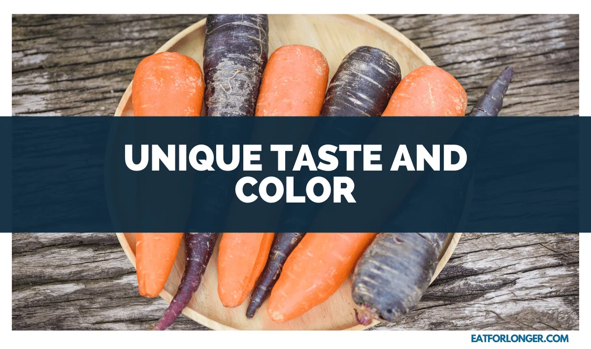 Unique Taste and Color