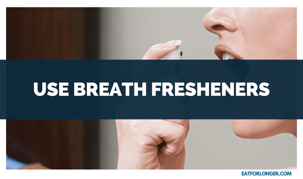 Use Breath Fresheners