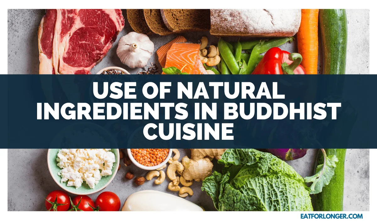 Use of Natural Ingredients in Buddhist Cuisine