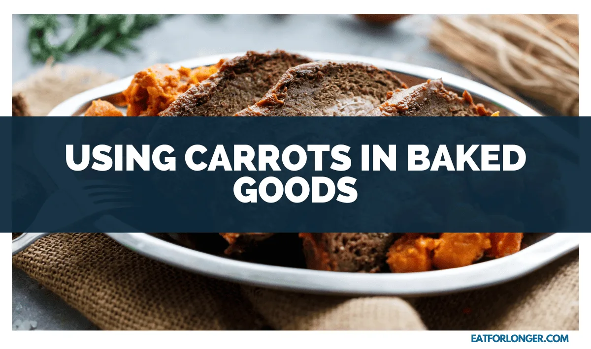 Using Carrots in Baked Goods