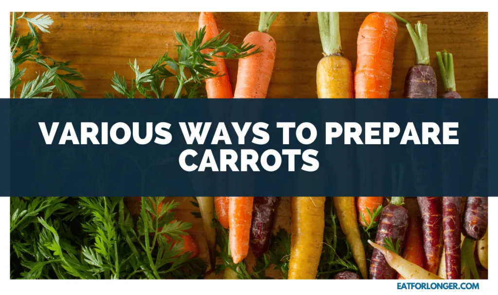 Various Ways to Prepare Carrots
