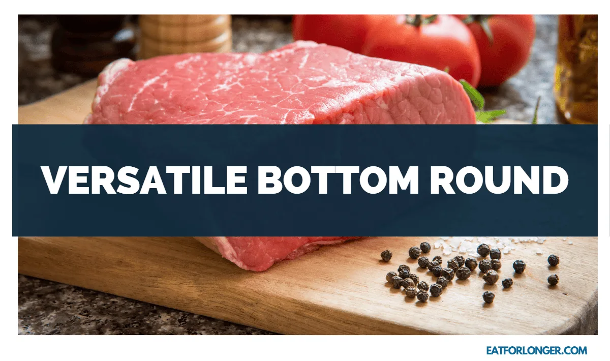 Versatile Bottom Round