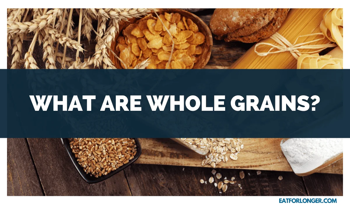 What are Whole Grains