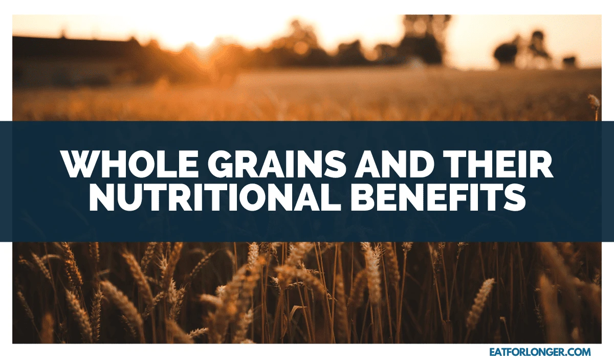 Whole Grains and Their Nutritional Benefits
