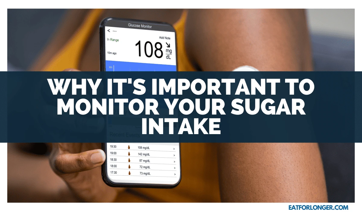 Why It's Important to Monitor Your Sugar Intake