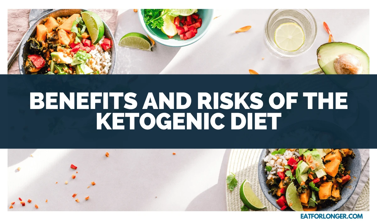 Benefits And Risks Of The Ketogenic Diet
