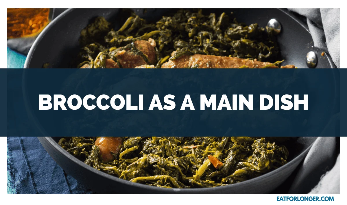 Broccoli as a Main Dish
