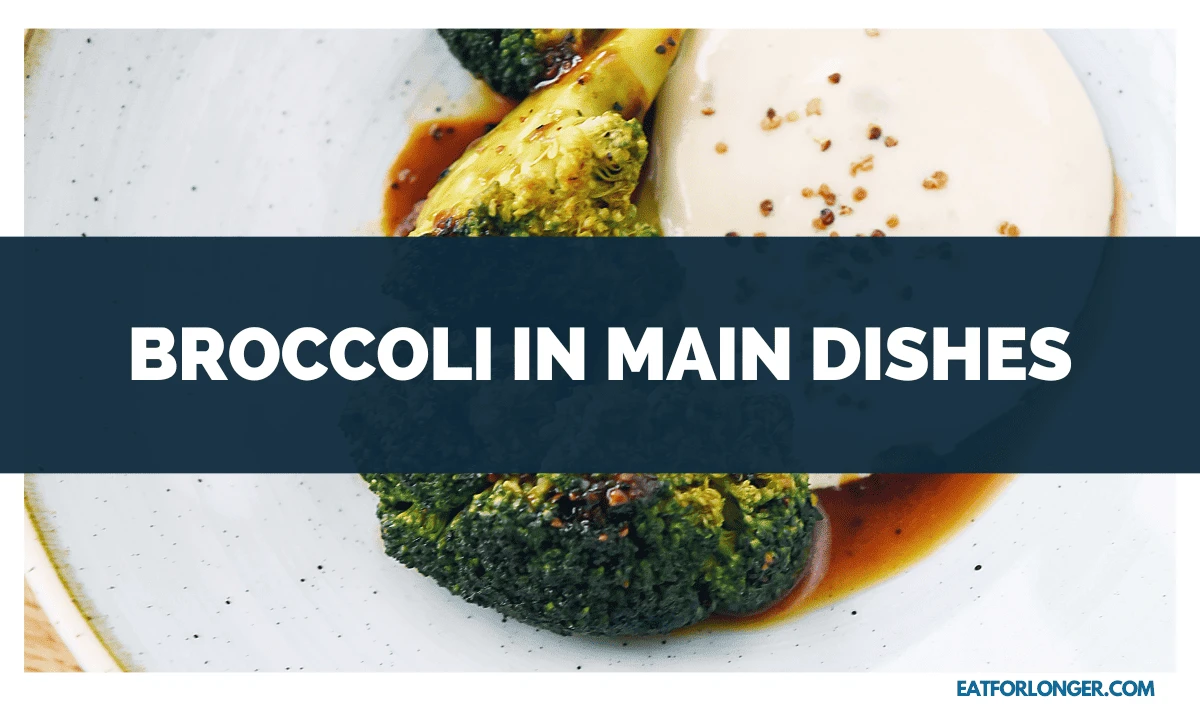 Broccoli in Main Dishes