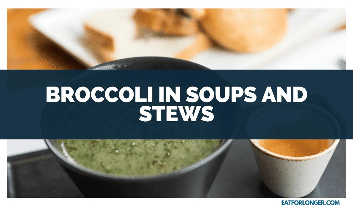 Broccoli in Soups and Stews